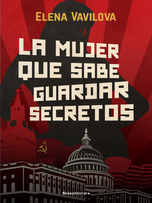 Title details for La mujer que sabe guardar secretos. La verdadera historia de los espías rusos en la que se inspira the Americans by Elena Vavilova - Available